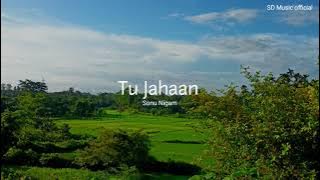 Tu Jahaan 🥀❤️ || Sonu Nigam || SD Music official