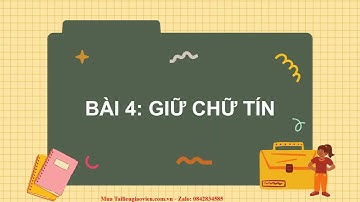 Giáo án powerpoint Bài 4: Giữ chữ tín | GA điện tử GDCD 7 Kết nối tri thức