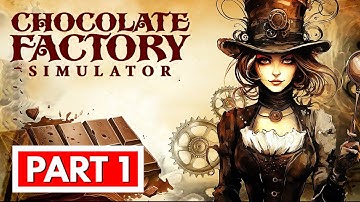 CHOCOLATE FACTORY SIMULATOR - Full Gameplay Walkthrough Part 1 [FULL GAME] No Commentary