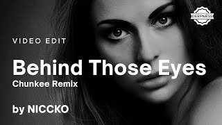 NICCKO - Behind Those Eyes (Chunkee Remix) | Video Edit
