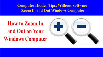 How to Zoom In and Out on Your Windows Computer|আপনার উইন্ডোজ কম্পিউটারে কীভাবে জুম ইন এবং আউট করবেন