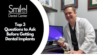 Top 3 Questions to Ask Your Dentist Before Getting Dental Implants