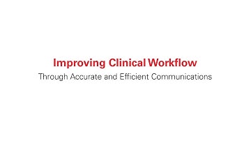 Improving clinical workflow through accurate and efficient communications.mp4