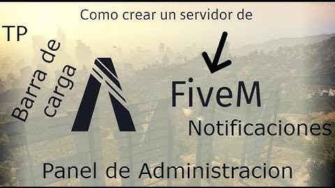 4# Como crear un servidor de FiveM paso a paso, añadimos el panel de Admin, Notificaciones, Barra Tp