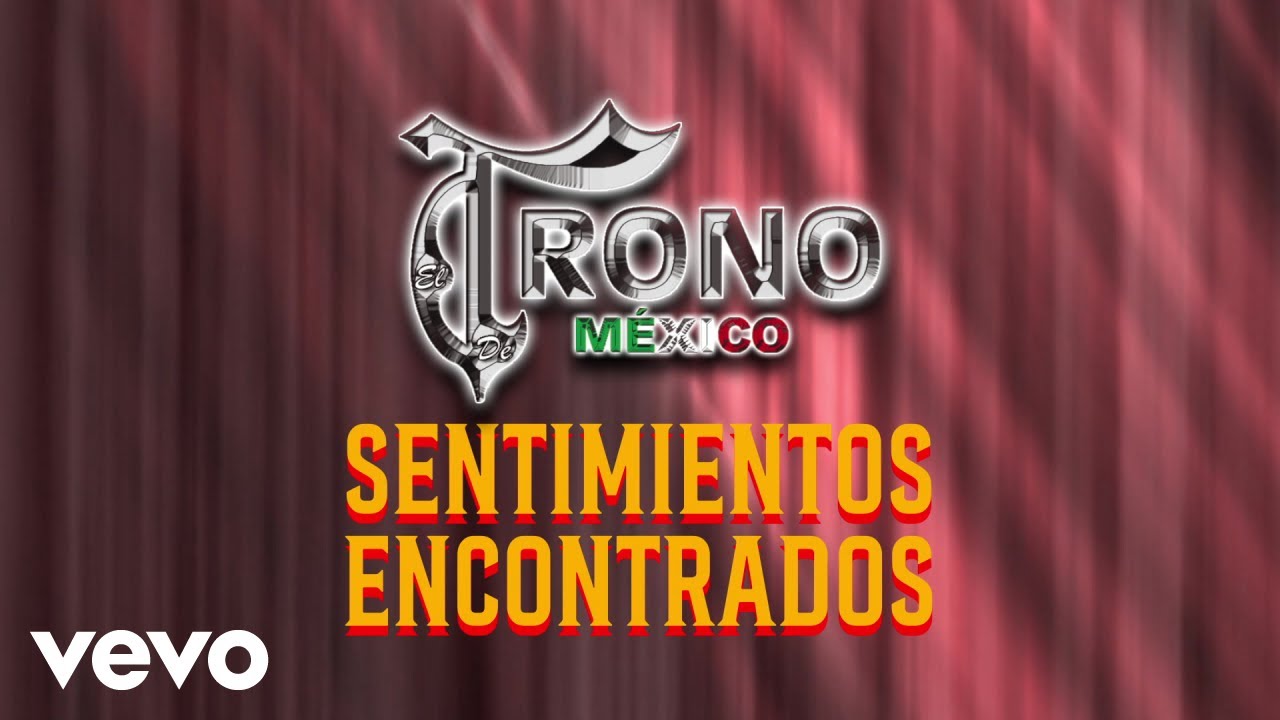 El Trono De México - Sentimientos Encontrados (Visualizer)