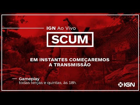 IGN AO VIVO - SCUM, O GAME MAIS FALADO DO MOMENTO - IGN AO VIVO - SCUM, O GAME MAIS FALADO DO MOMENTO