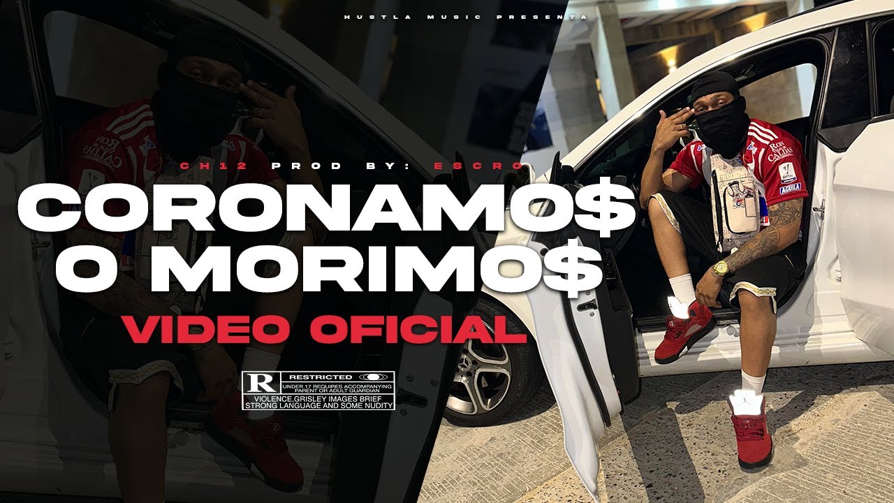 CH12 - CORONAMOS O MORIMOS (Video Oficial)