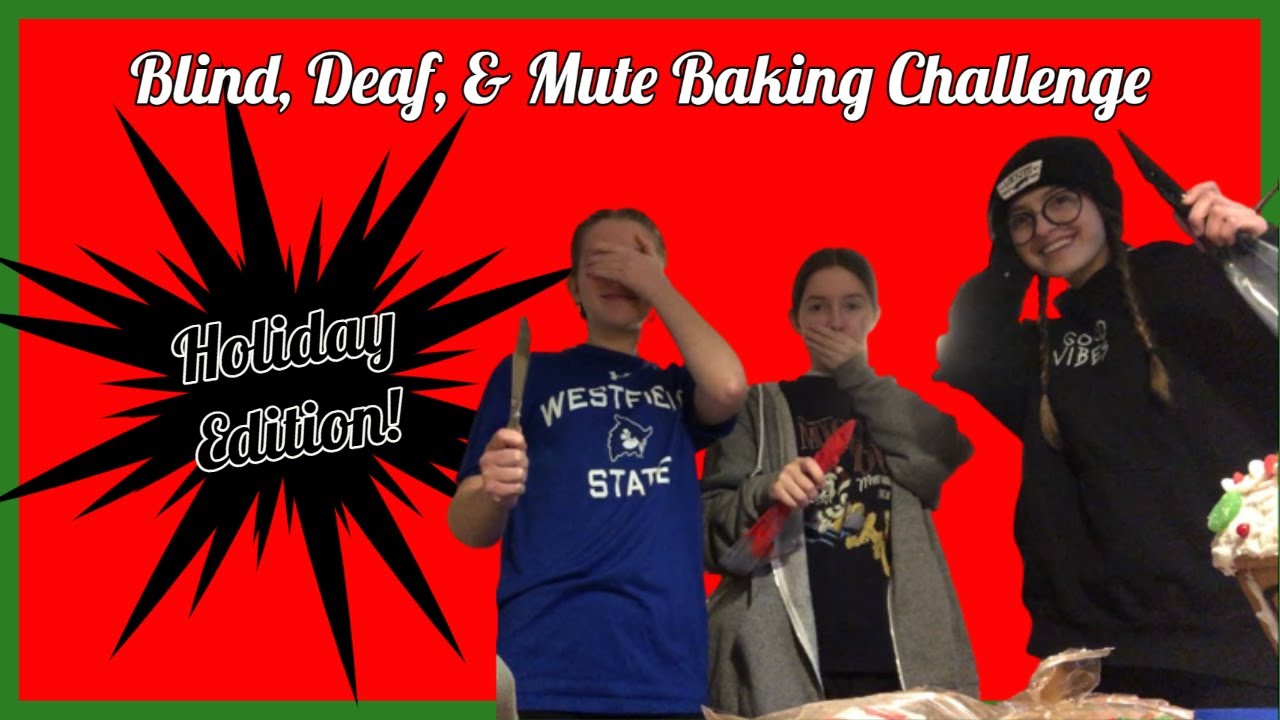 Blind, Deaf, & Mute Baking Challenge (Holiday Edition!) YouTube
