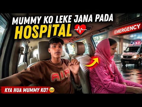 Mummy Ko Hospital Le Jana Pada… Aakhir Hua Kya? 😢