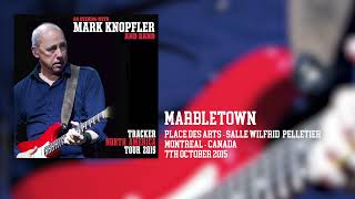 Video thumbnail of "Mark Knopfler - Marbletown (Live, Tracker North America Tour 2015)"