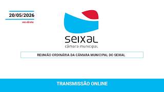 Reunião Ordinária da Câmara Municipal do Seixal – 20 de maio de 2026