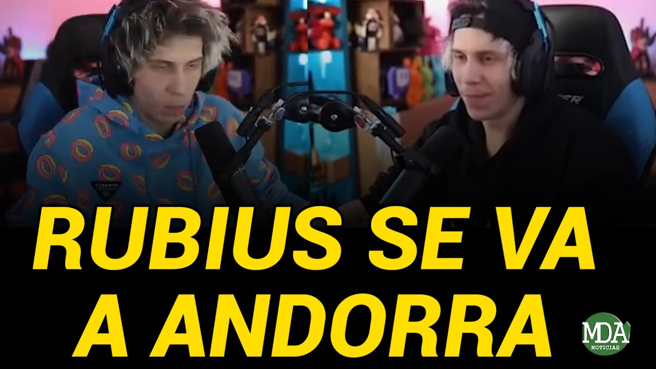 El motivo por el que RUBIUS se va a ANDORRA y el ESCÁNDALO por el pago ...