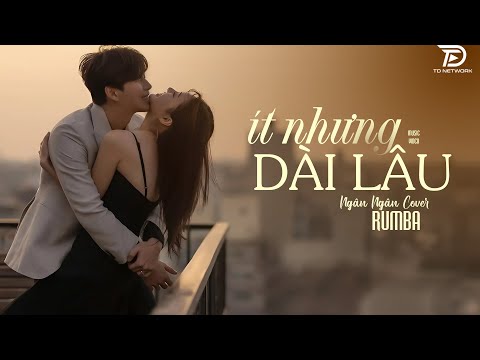 Ít Nhưng Dài Lâu - NGÂN NGÂN COVER RUMBA | Official MV | Ít thôi nhé không nhiều, vì từng chiều ...