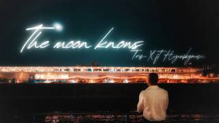 Tris-X - The Moon Knows (feat. @hizenskymusic) [Official Music Video]
