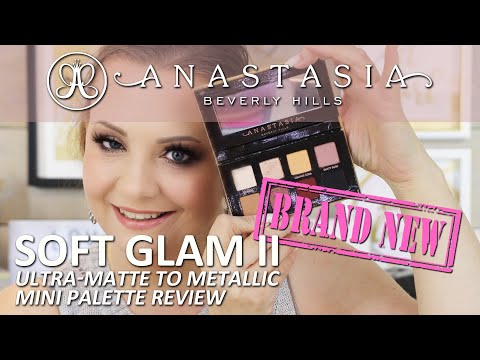 Anastasia Beverly Hills SOFT GLAM 2 Review and Test @AnastasiaBeverlyHills