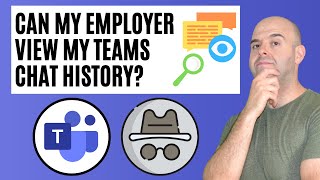 Can My Employer View My Microsoft Teams Chat History?