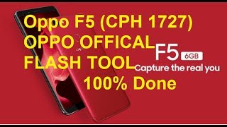 Oppo F5 Cph1727 Flashing With Offical Flash Tool