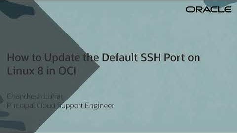 How to Update the Default SSH Port of Oracle Linux 8 in OCI