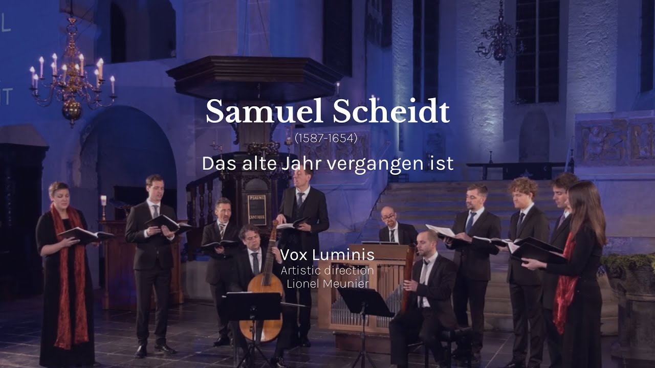 S. Scheidt | Das alte Jahr vergangen ist | Vox Luminis