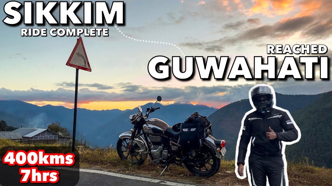 REACHED GUWAHATI IN 7Hrs | SIKKIM RIDE COMPLETED ON MY CLASSIC 350 REBORN