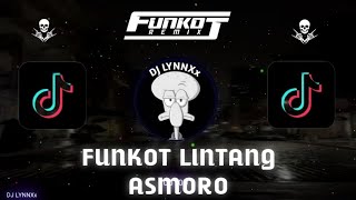 DJ FUNKOT WONG AYU TRESNA MU KINARYO TOMBO LINTANG ASMORO STYLE FUNKOT #djlynnxx
