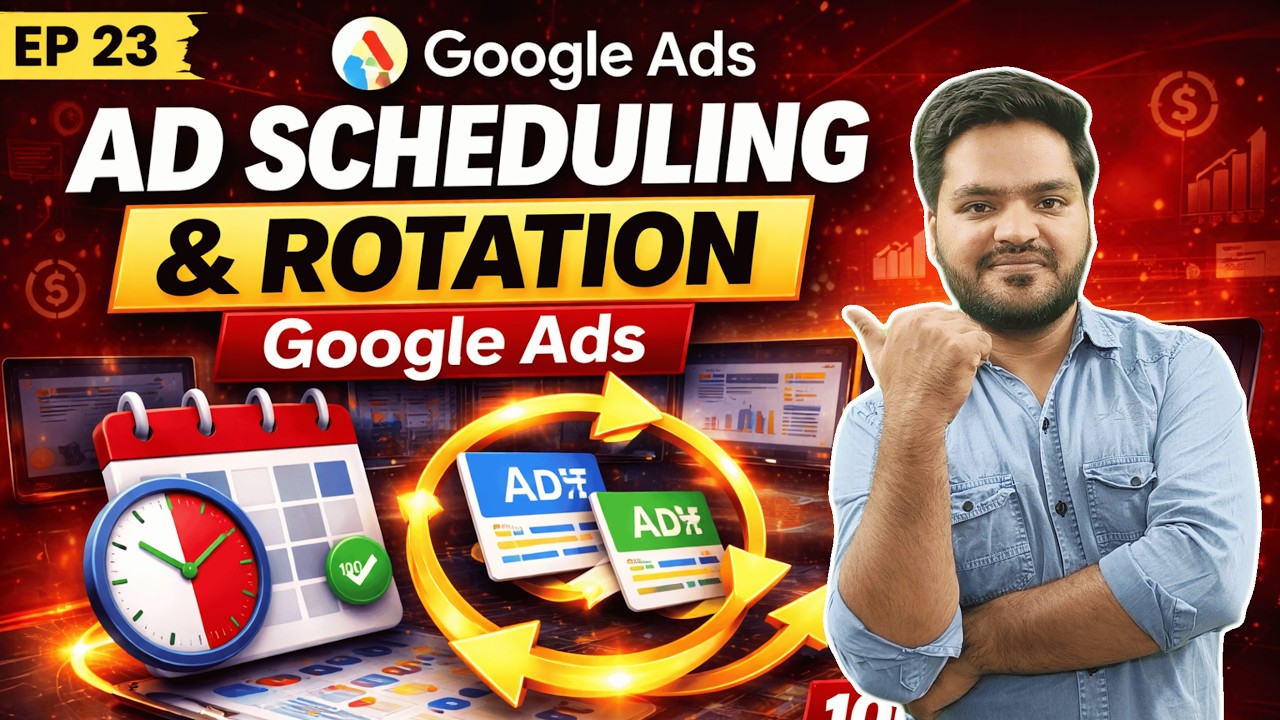 Google Ads Ad Schedule & Rotation Explained (Show Ads at the Right Time ...