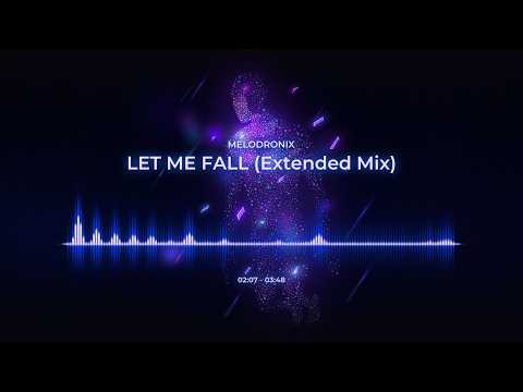 Melodronix - Let Me Fall (Extended Mix)