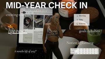 LIFE RESET: MID-YEAR CHECK IN - Goals, Healthy Habits, Creating Routines, + Notion Templates