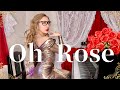 Oh Rose