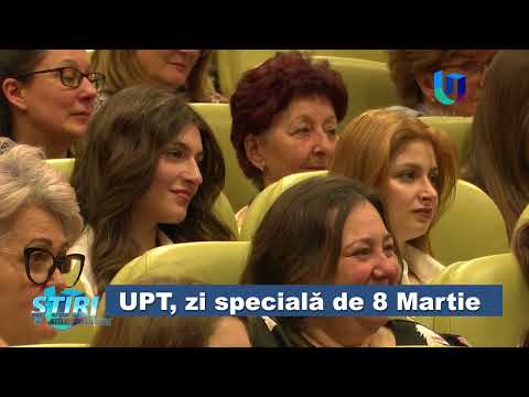 UPT, zi specială de 8 Martie