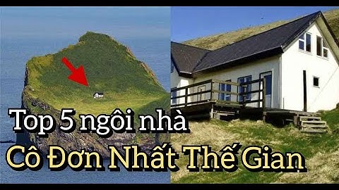 Top 5 ngôi nhà cô đơn nhất thế gian
