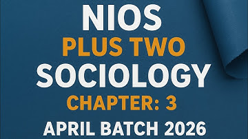 NIOS Plus Two Sociology Chapter 3 | April 2026 | 5 Mark Questions Explained Clearly