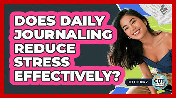 Does Daily Journaling Reduce Stress Effectively?