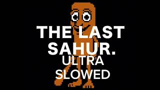Last Sahur Ultra Slowed