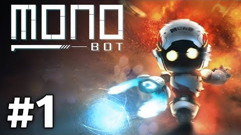 MONOBOT | GAME PLAY Part 1 |