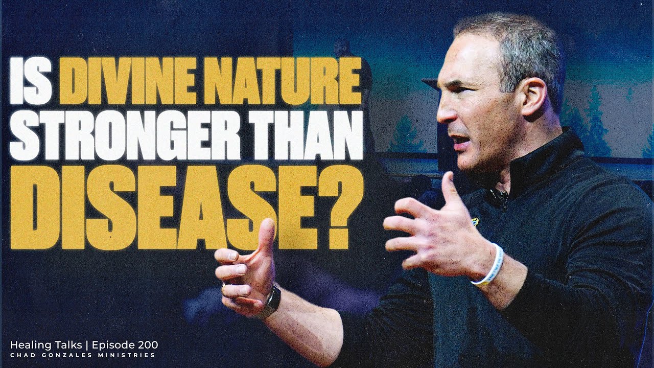Сильнее ли Божественная природа болезни? | Беседы об исцелении, эпизод 200 | Служение Чада Гонсалеса