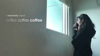 Download lagu coffee coffee coffee - a shynessity original