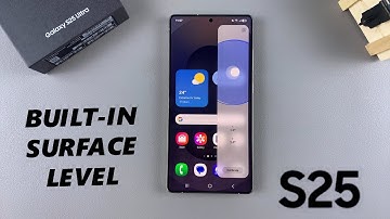How To Use Built In Surface Level On Samsung Galaxy S25 / S25 Ultra