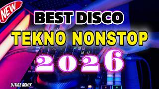 BEST DISCO NONSTOP | TEKNO REMIX DJTIBZ 2026