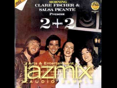 Morning-Vocal by: Clare Fischer & 2+2
