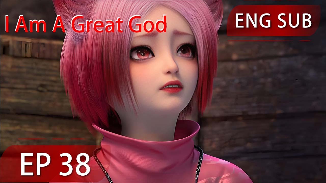 [Eng Sub] I Am A Great God EP38 - YouTube