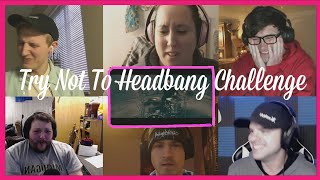 Try Not To Headbang Challenge (Group Attempt)(Volume 12)
