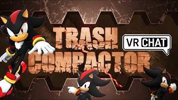 TRASH COMPACTOR IN VRCHAT! [VRCHAT CHILLING #1] | VRC GAMES