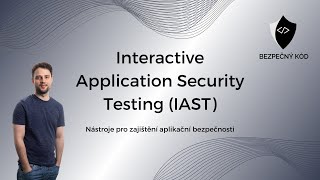 Co je to Interactive Application Security Testing (IAST) a jak funguje