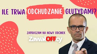 #72 Jak długo stosować glutydy?