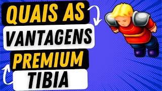 What are the advantages of being a Premium VIP in Tibia