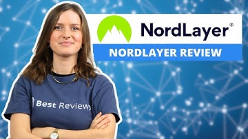 @NordLayer Review | Best VPN Reviews