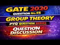 GATE 2020 Q NO.15 | Group Theory | PYQ series | Question Discussion | MathoPhilia