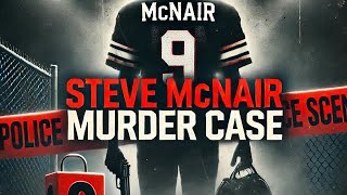 The Untold Story of Steve McNair’s Tragic End