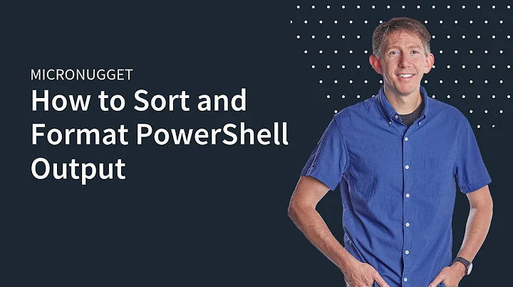 MicroNugget: How to Sort and Format PowerShell Output